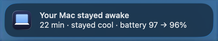 A macOS notification from lidawake: “Your Mac stayed awake 22 min · stayed cool · battery 97 → 96%.”